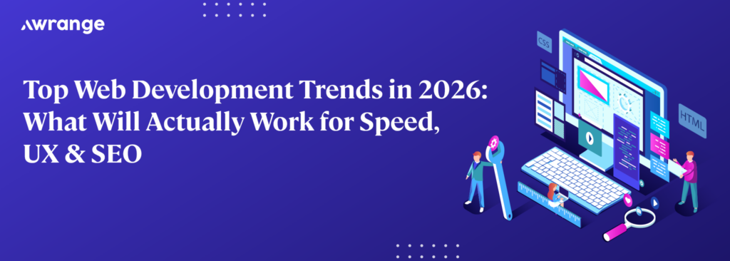 Top Web Development Trends in 2026 What Will Actually Work for Speed UX SEO Top Web Development Trends in 2026: What Will Actually Work for Speed, UX & SEO